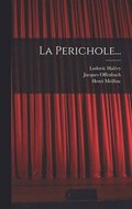 Perichole...