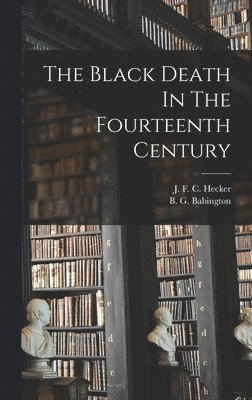 Black Death In The Fourteenth Century, Inbunden