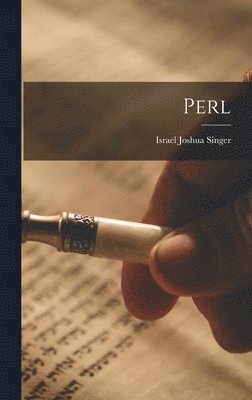 Israel Joshua Singer - Perl, Inbunden