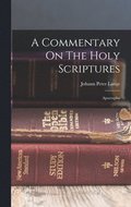 A Commentary On The Holy Scriptures