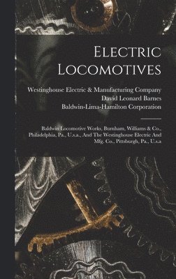 David Leonard Barnes, Baldwin-Lima-Hamilton Corporation - Electric Locomotives, Inbunden