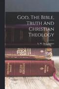 God, The Bible, Truth And Christian Theology