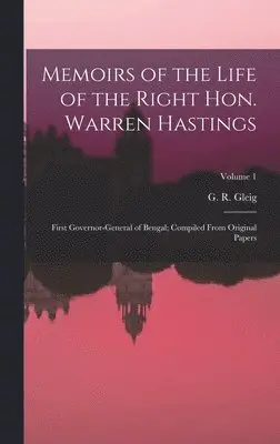 G. R. (George Robert) Gleig - Memoirs of the Life of the Right Hon. Warren Hastings, Inbunden. Tillgänglighet: Lägg i varukorg