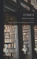 Ethics: An Investigation of the Facts and Laws of the Moral Life