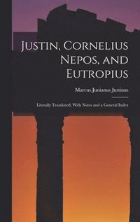 Justin, Cornelius Nepos, and Eutropius