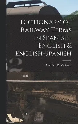 Dictionary of Railway Terms in Spanish-English & English-Spanish
