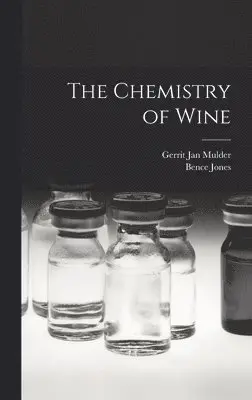 Bence Jones, Gerrit Jan Mulder - Chemistry of Wine, Inbunden. Tillgänglighet: Lägg i varukorg