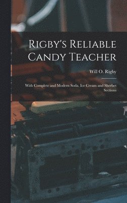 Will O Rigby - Rigby's Reliable Candy Teacher, Inbunden. Tillgänglighet: Lägg i varukorg