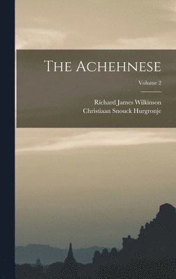Richard James Wilkinson, Christiaan Snouck Hurgronje - Achehnese; Volume 2, Inbunden