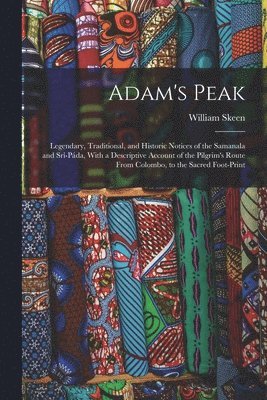 William Skeen - Adam's Peak, Häftad. Tillgänglighet: Lägg i varukorg