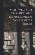 Mein Weg zum Chassidismus, Erinnerungen von Martin Buber