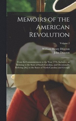 John Drayton, William Henry Drayton - Memoirs of the American Revolution, Inbunden