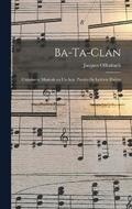 Ba-ta-clan; chinoiserie musicale en un acte. Paroles de Ludovic Halvy