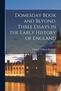 Domesday Book and Beyond. Three Essays in the Early History of England