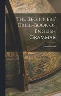 Beginners' Drill-book of English Grammar