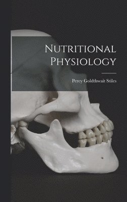 Percy Goldthwait Stiles - Nutritional Physiology, Inbunden. Tillgänglighet: Lägg i varukorg