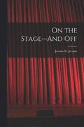 On the Stage--And Off