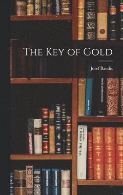 Josef Baudis - Key of Gold, Inbunden