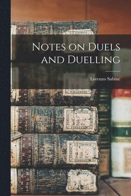 Notes on Duels and Duelling
