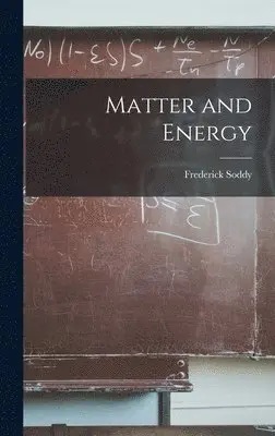 Frederick Soddy - Matter and Energy, Inbunden. Tillgänglighet: Lägg i varukorg
