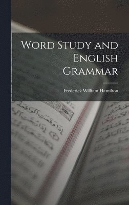 Frederick William Hamilton - Word Study and English Grammar, Inbunden. Tillgänglighet: Lägg i varukorg