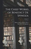 Chief Works of Benedict De Spinoza; Volume 2