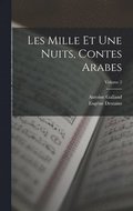 Les Mille Et Une Nuits, Contes Arabes; Volume 2