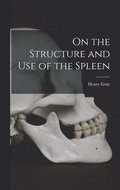 On the Structure and Use of the Spleen