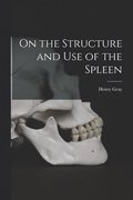 On the Structure and Use of the Spleen