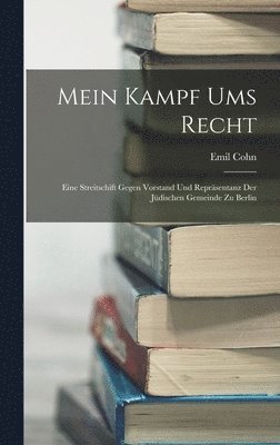 Emil Cohn - Mein Kampf Ums Recht, Inbunden