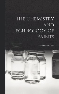 Maximilian Toch - Chemistry and Technology of Paints, Inbunden. Tillgänglighet: Lägg i varukorg