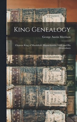 George Austin Morrison - King Genealogy, Inbunden. Tillgänglighet: Lägg i varukorg