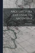 Arquitectura colonial en Argentina