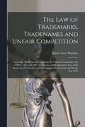 The law of Trademarks, Tradenames and Unfair Competition