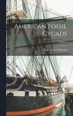 George Reber Wieland - American Fossil Cycads; Volume 2, Inbunden. Tillgänglighet: Tillfälligt slut