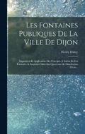 Les Fontaines Publiques De La Ville De Dijon
