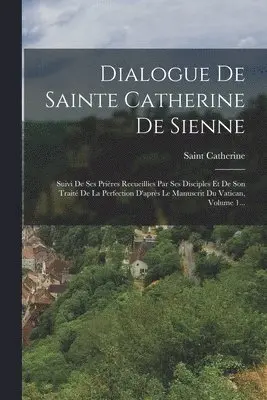 Saint Catherine (of Siena) - Dialogue De Sainte Catherine De Sienne, Häftad. Tillgänglighet: Lägg i varukorg