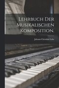 Lehrbuch der musikalischen Komposition.