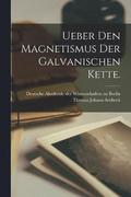 Ueber den Magnetismus der galvanischen Kette.