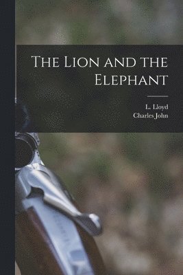 Lion and the Elephant av Charles John Andersson, Charles John Andersson, L ?-Lloyd
