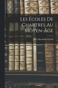 Les Écoles De Chartres Au Moyen-âge