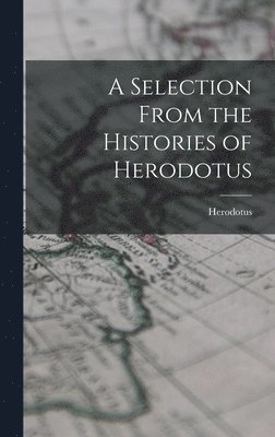 Herodotus - Selection From the Histories of Herodotus, Inbunden
