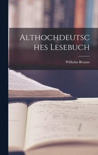 Althochdeutsches Lesebuch