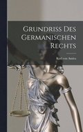 Grundriss Des Germanischen Rechts