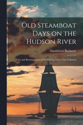 Old Steamboat Days on the Hudson River