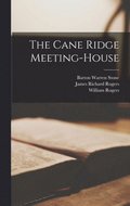The Cane Ridge Meeting-House