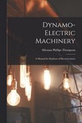 Dynamo-Electric Machinery; a Manual for Students of Electrotechnics