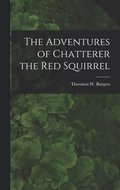 Adventures of Chatterer the Red Squirrel
