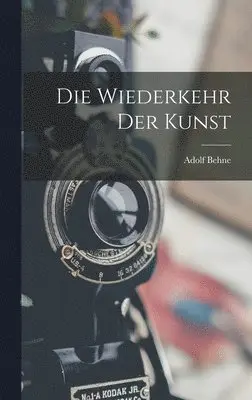 Adolf Behne - Wiederkehr Der Kunst, Inbunden. Tillgänglighet: Lägg i varukorg