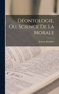 D�ontologie, Ou, Science De La Morale